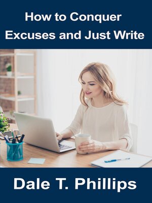 cover image of How to Conquer Excuses and Just Write